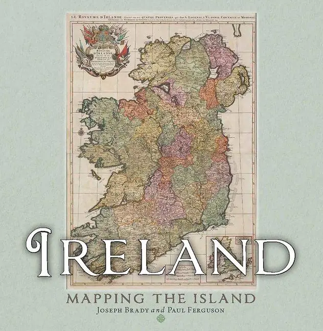 Cover: 9781780279640 | Ireland: Mapping the Island | Joseph Brady (u. a.) | Buch | Englisch