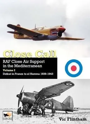 Cover: 9781902109640 | Close Call: RAF Close Air Support in the Mediterranean Volume I...