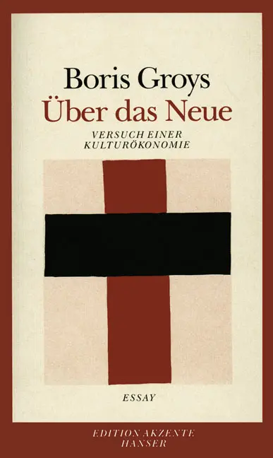 Cover: 9783446209640 | Über das Neue | Versuch einer Kulturökonomie. Essay | Boris Groys