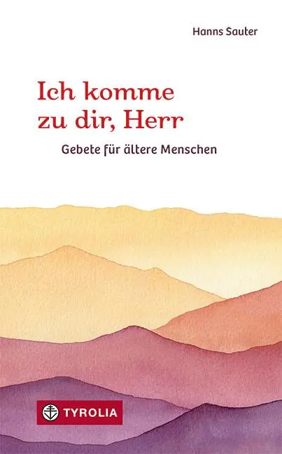 Cover: 9783702239640 | Ich komme zu dir, Herr | Gebete für ältere Menschen | Hanns Sauter