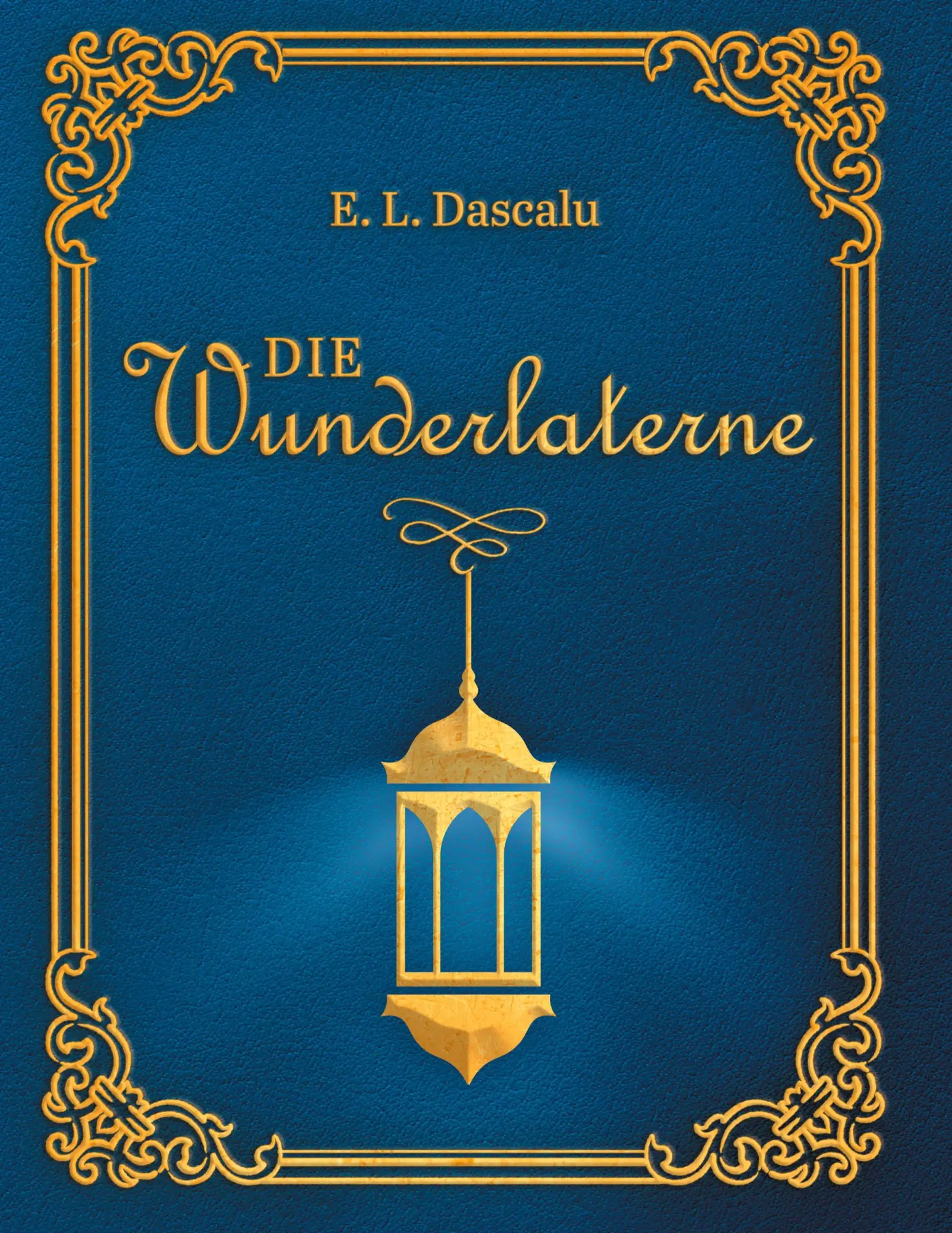 Cover: 9783759769640 | Die Wunderlaterne | E. L. Dascalu | Buch | 140 S. | Deutsch | 2025