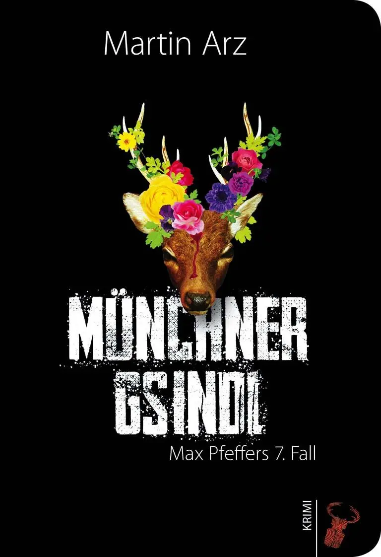 Cover: 9783940839640 | Münchner Gsindl | Max Pfeffers 7. Fall | Martin Arz | Taschenbuch