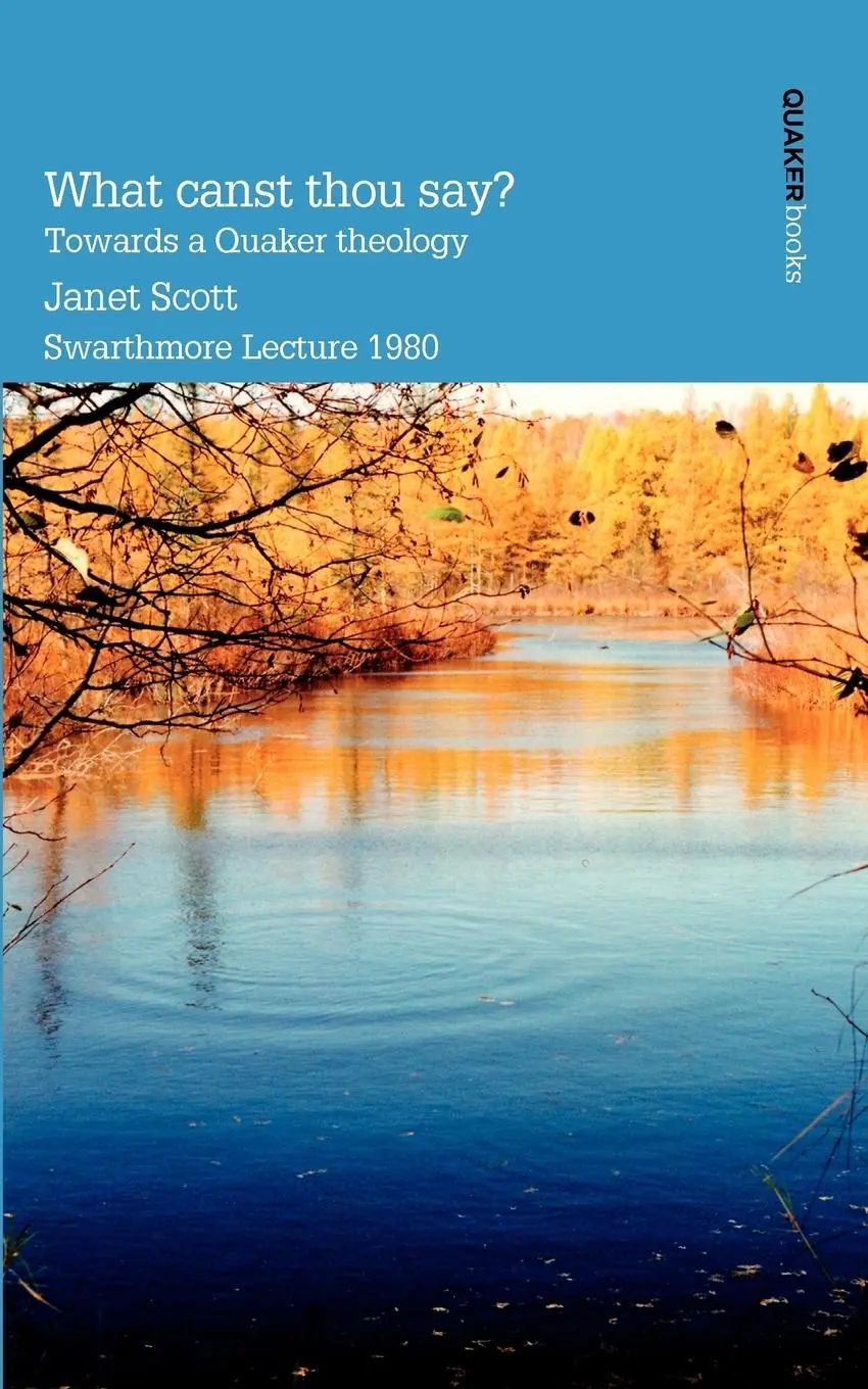 Cover: 9780901689740 | What Canst Thou Say? Towards a Quaker Theology | Janet Scott | Buch
