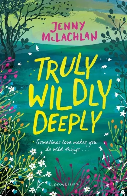 Cover: 9781408879740 | Truly, Wildly, Deeply | Sometimes love makes you do wild things . . .