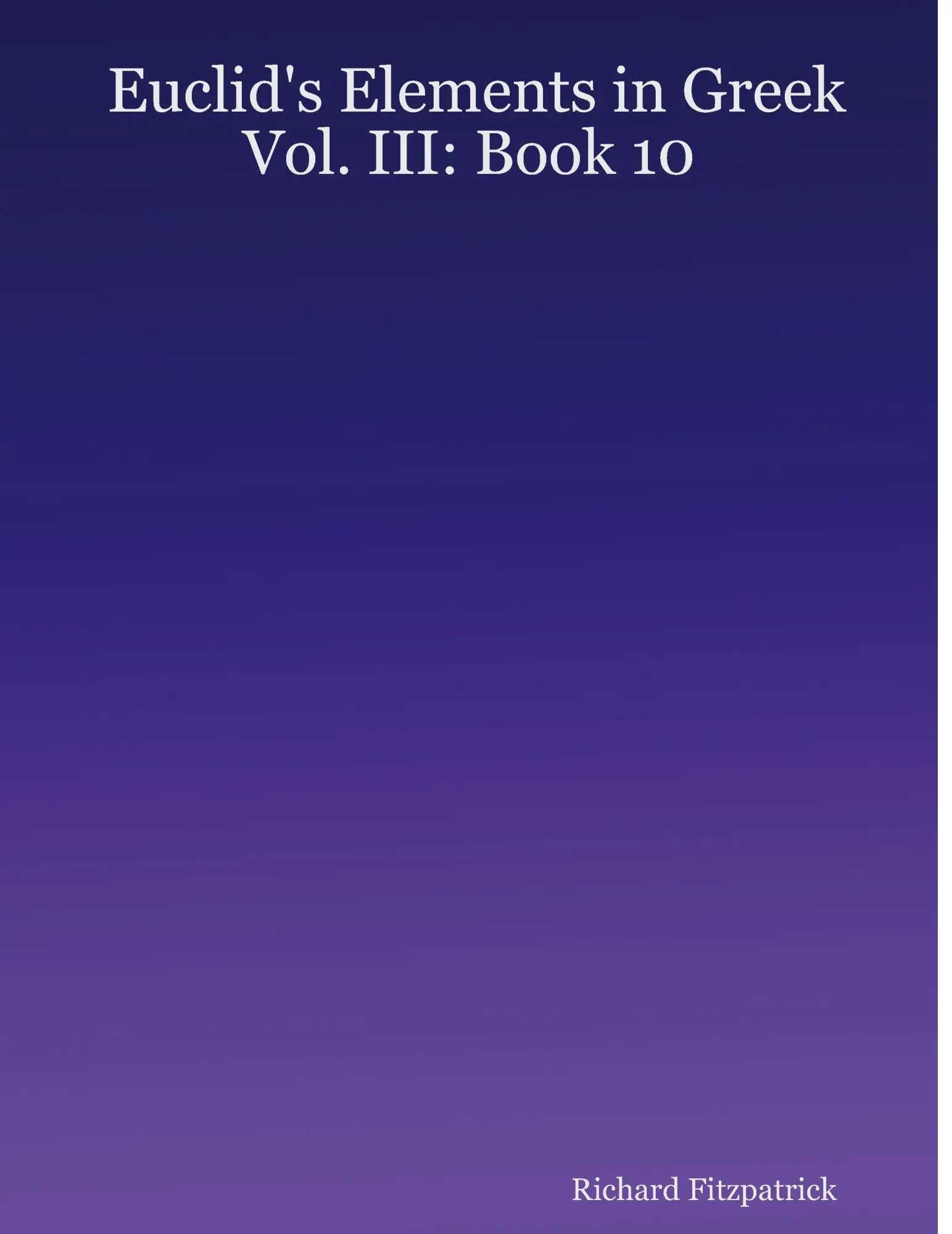 Cover: 9781430319740 | Euclid's Elements in Greek | Vol. III: Book 10 | Richard Fitzpatrick
