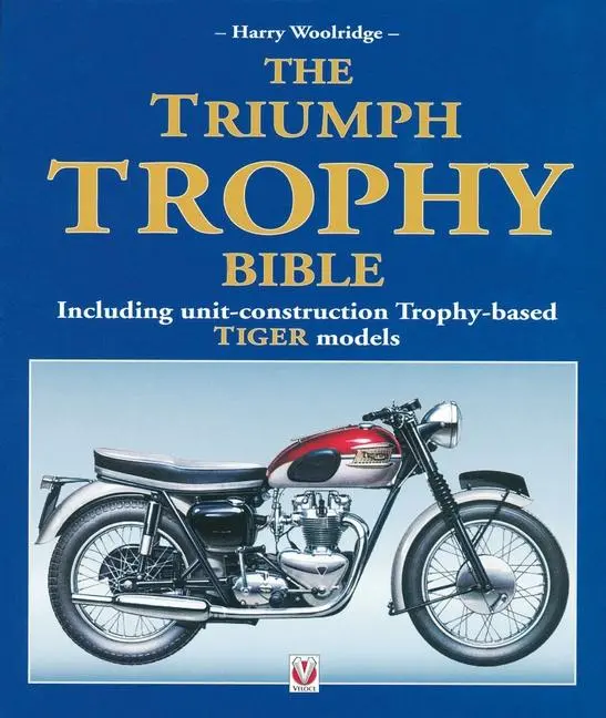Cover: 9781845849740 | The Triumph Trophy Bible | Harry Woolridge | Taschenbuch | Englisch
