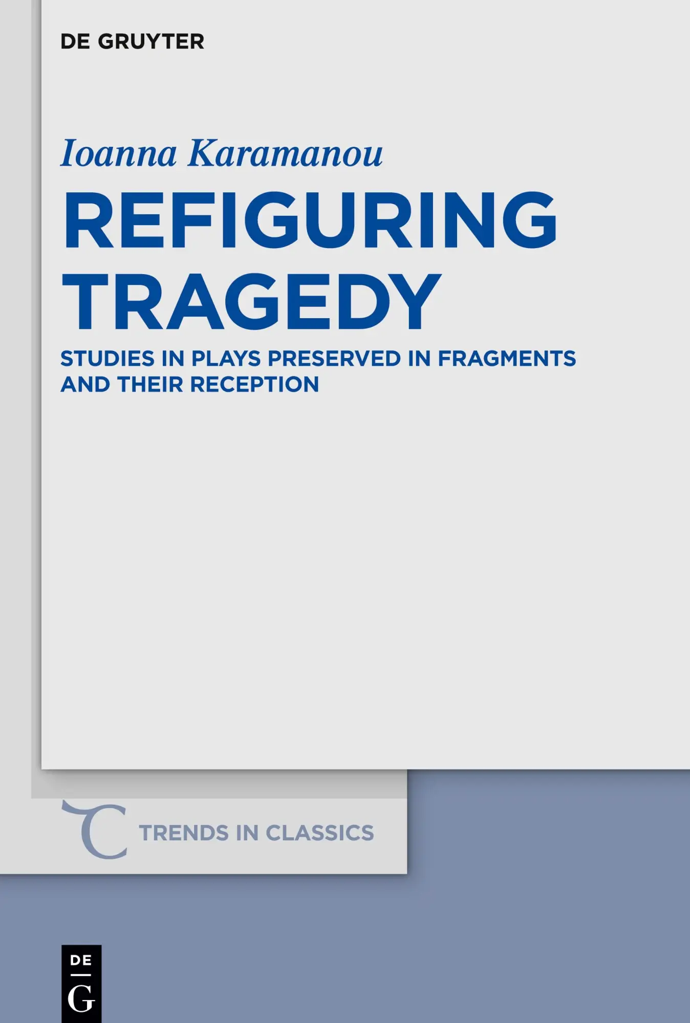 Cover: 9783110659740 | Refiguring Tragedy | Ioanna Karamanou | Buch | XI | Englisch | 2025