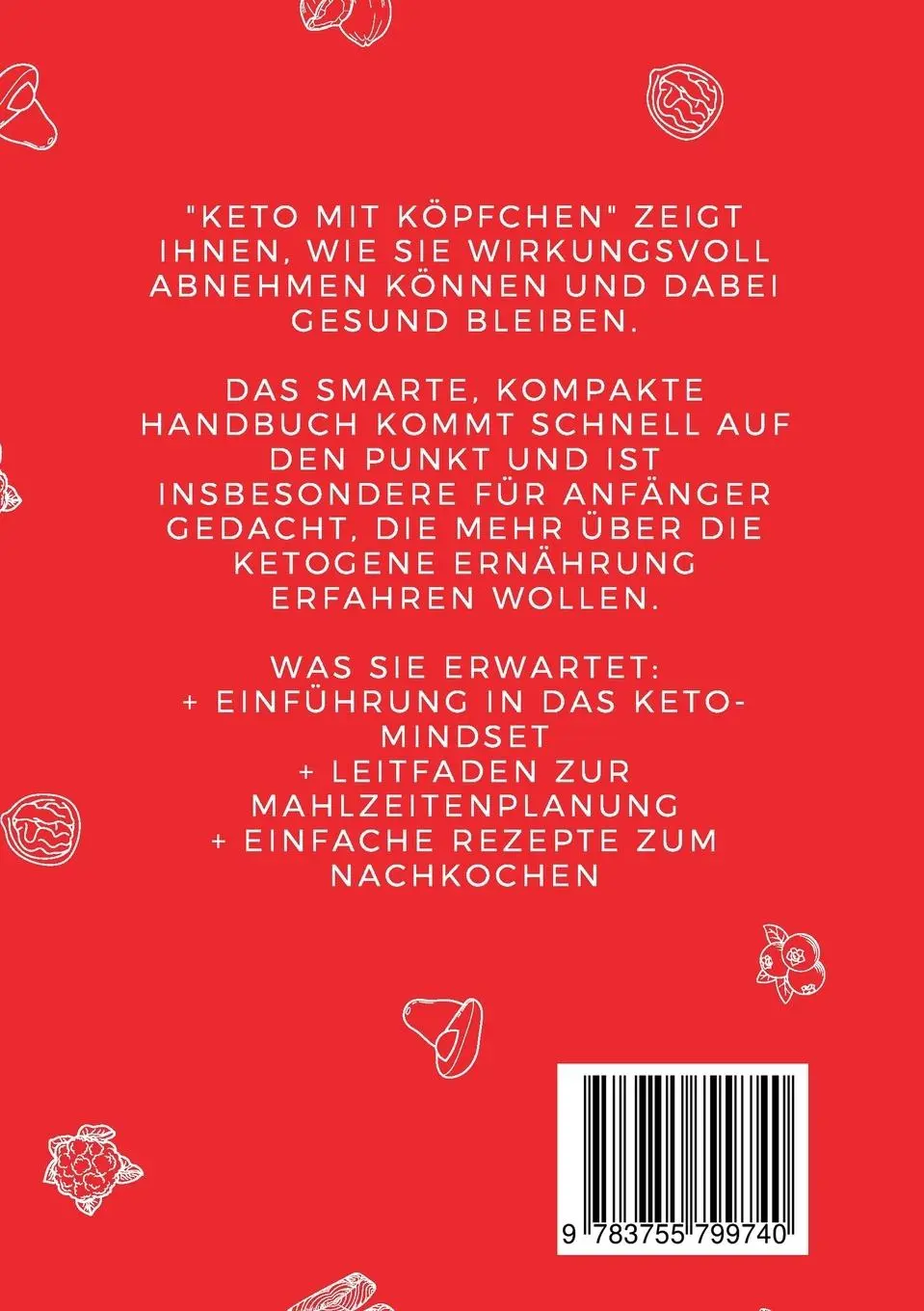 Rückseite: 9783755799740 | Keto mit Köpfchen | Das smarte Keto-Buch für Anfänger | Tim Heldnick
