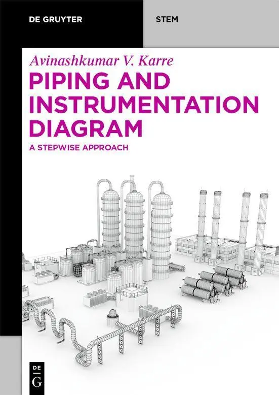 Cover: 9781501519840 | Piping and Instrumentation Diagram | A Stepwise Approach | Karre | XII