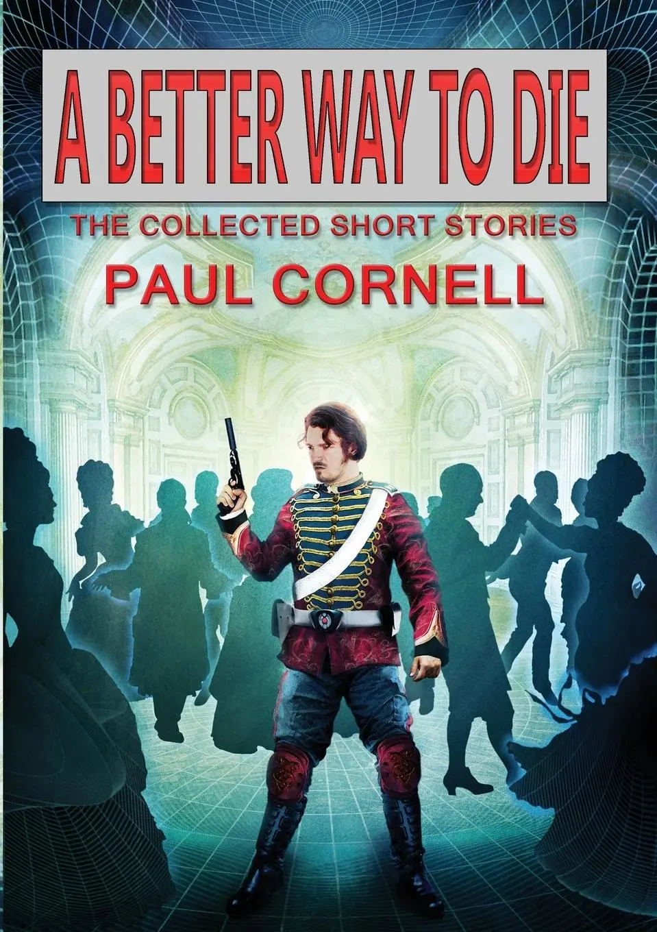 Cover: 9781907069840 | A Better Way to Die | Paul Cornell | Taschenbuch | Englisch | 2015