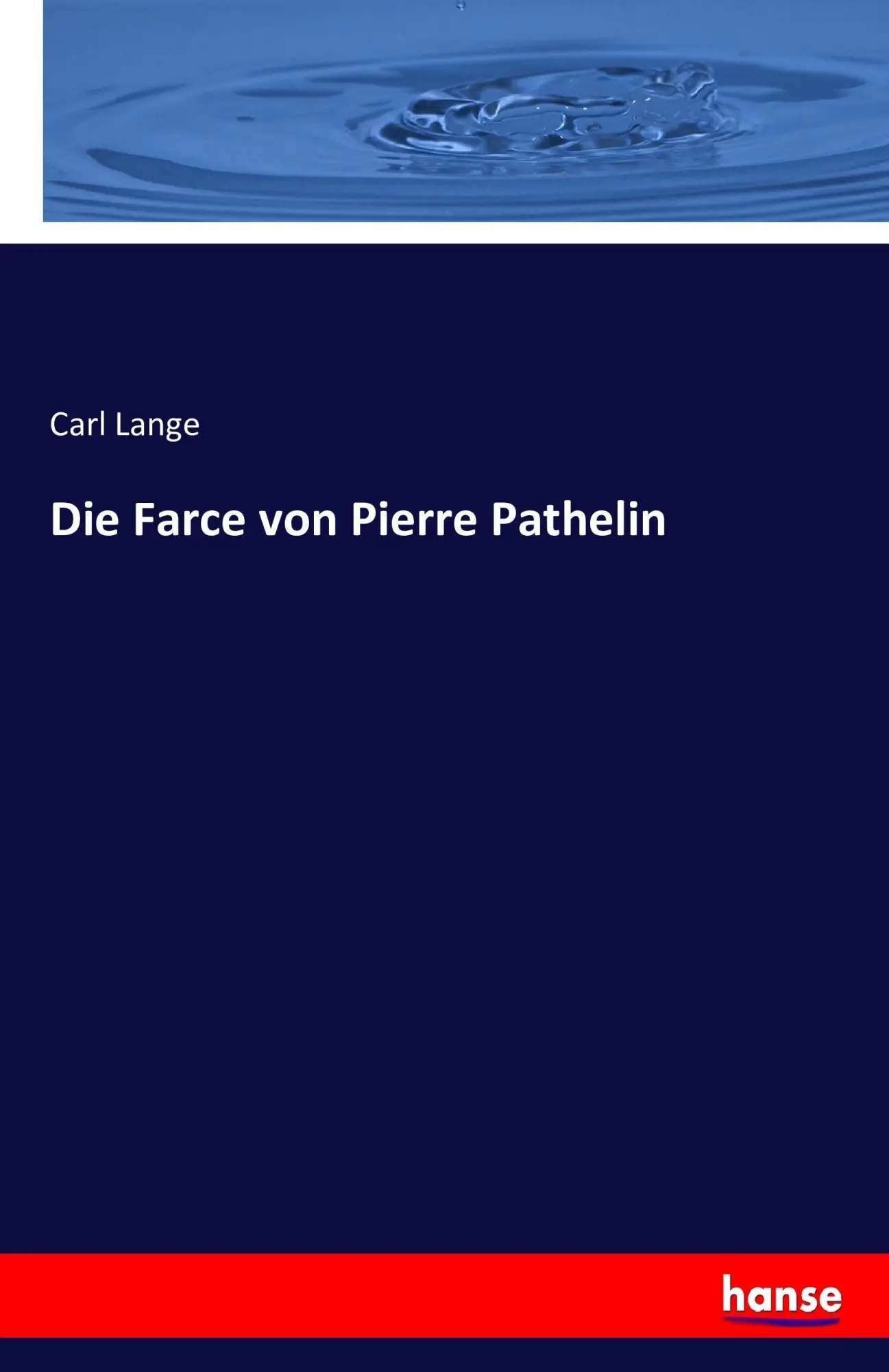 Cover: 9783743359840 | Die Farce von Pierre Pathelin | Carl Lange | Taschenbuch | 64 S.