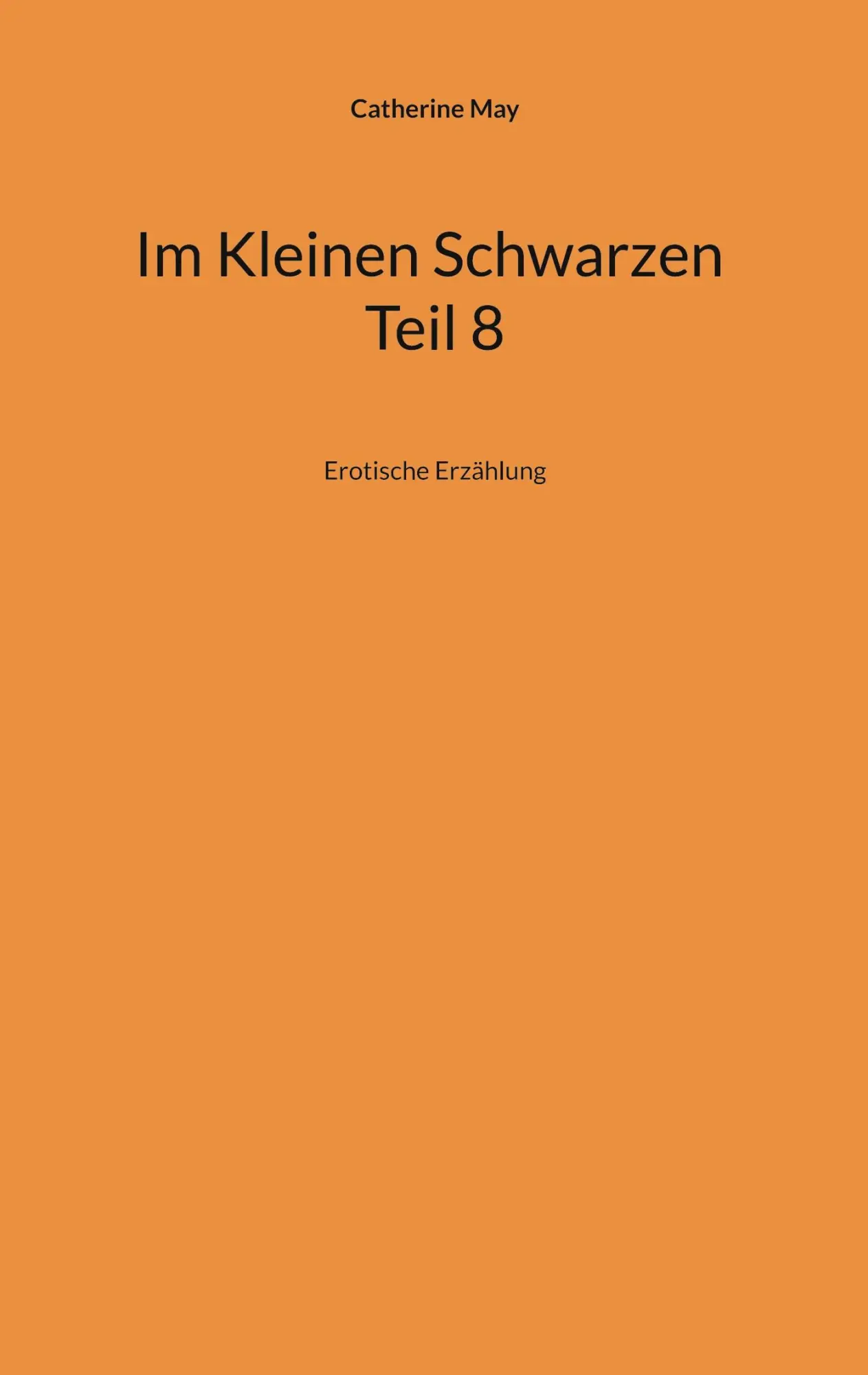 Cover: 9783769339840 | Im Kleinen Schwarzen Teil 8 | Erotische Erzählung | Catherine May