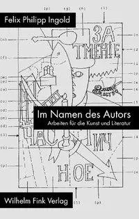 Cover: 9783770539840 | Im Namen des Autors | Arbeiten für die Kunst und Literatur | Ingold