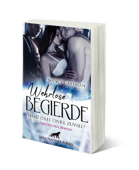 Bild: 9783862779840 | Wehrlose Begierde - Sind drei einer zuviel? Erotischer Roman | Greyman