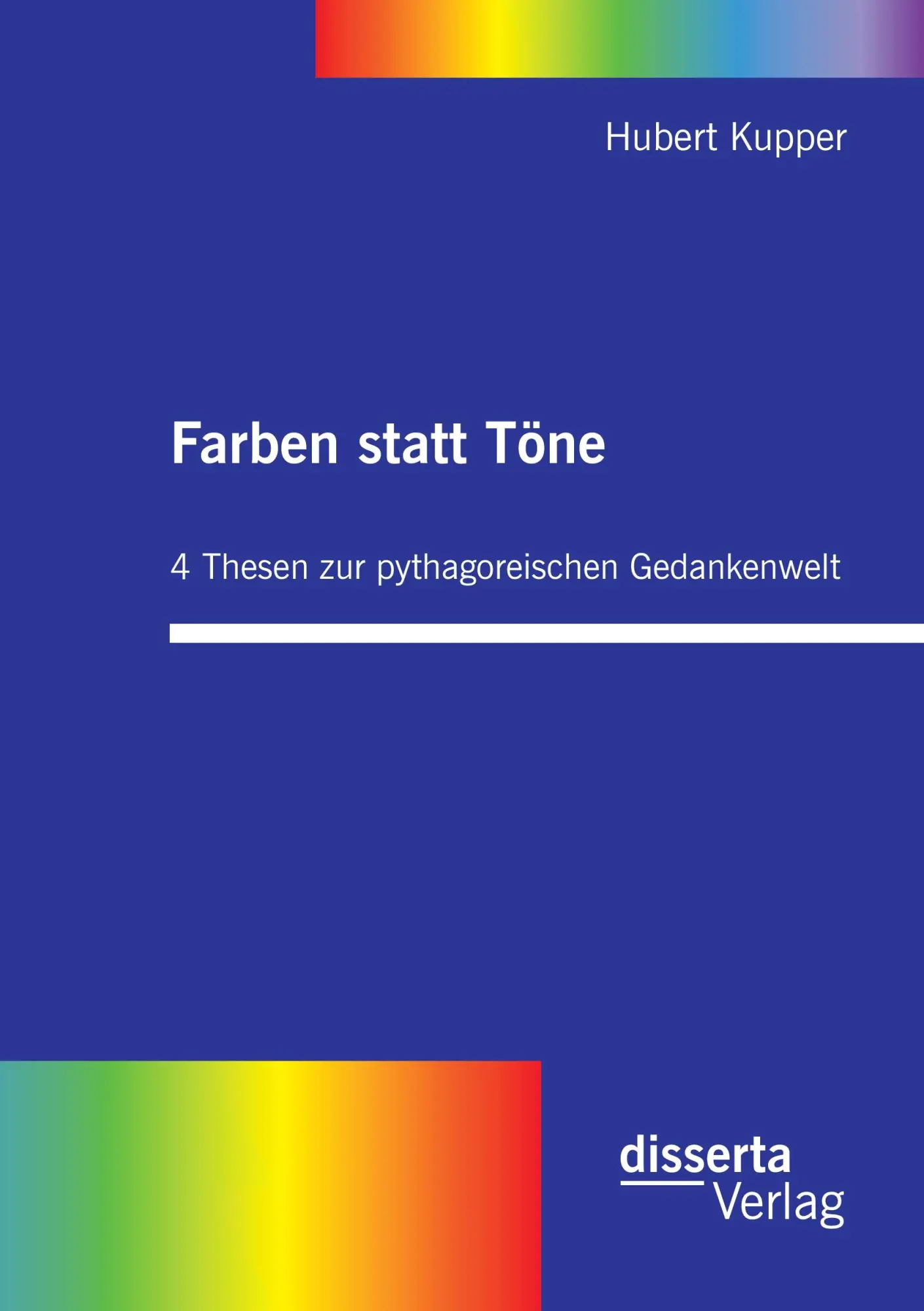 Cover: 9783942109840 | Farben statt Töne. 4 Thesen zur pythagoreischen Gedankenwelt | Kupper