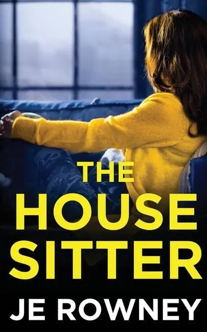 Cover: 9781739689940 | The House Sitter | J E Rowney | Taschenbuch | Englisch | 2023
