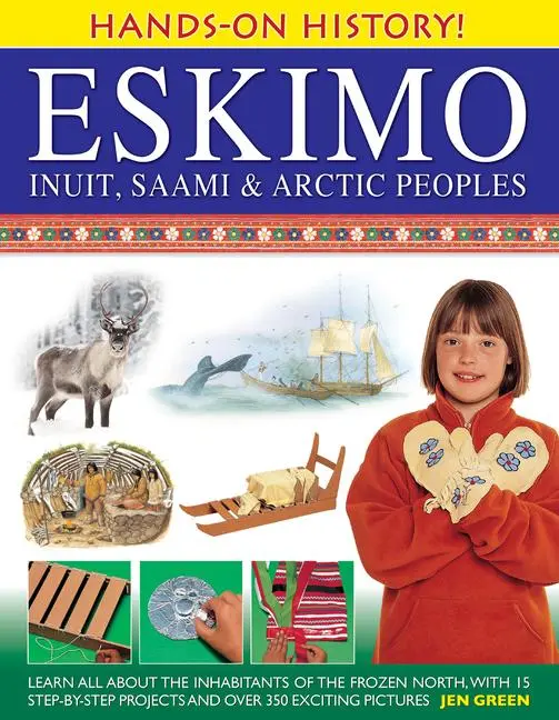 Cover: 9781843229940 | Hands-on History! Eskimo Inuit, Saami &amp; Arctic Peoples | Jen Green