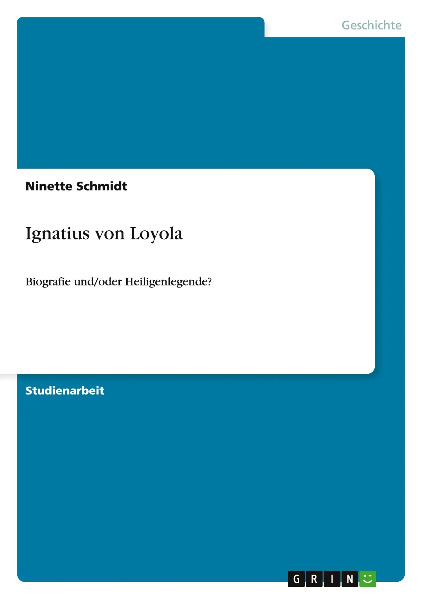 Cover: 9783656609940 | Ignatius von Loyola | Biografie und/oder Heiligenlegende? | Schmidt