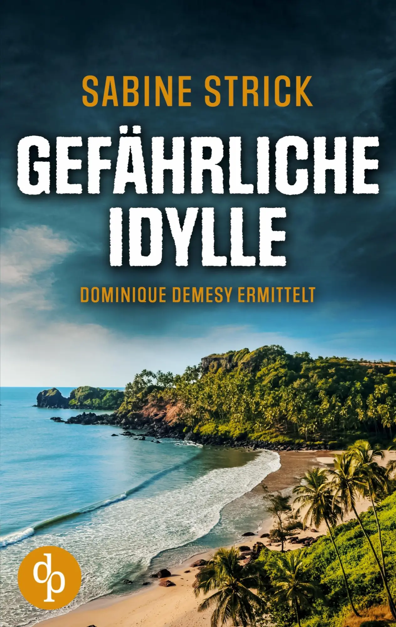 Cover: 9783968179940 | Gefährliche Idylle | Sabine Strick | Taschenbuch | 500 S. | Deutsch