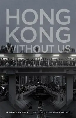 Cover: 9780820360041 | Hong Kong Without Us | A People's Poetry | The Bauhinia Project | Buch