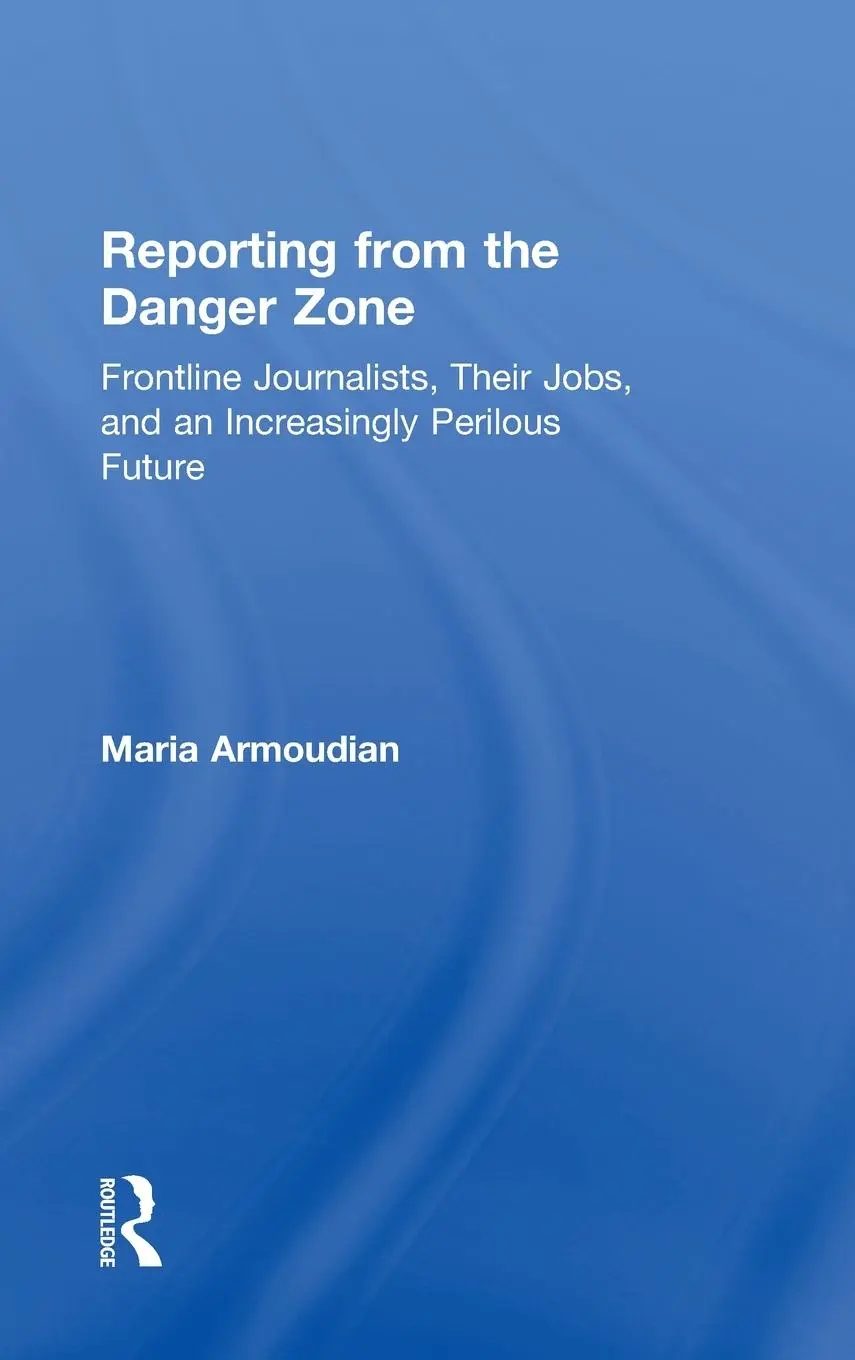 Cover: 9781138840041 | Reporting from the Danger Zone | Maria Armoudian | Buch | Englisch