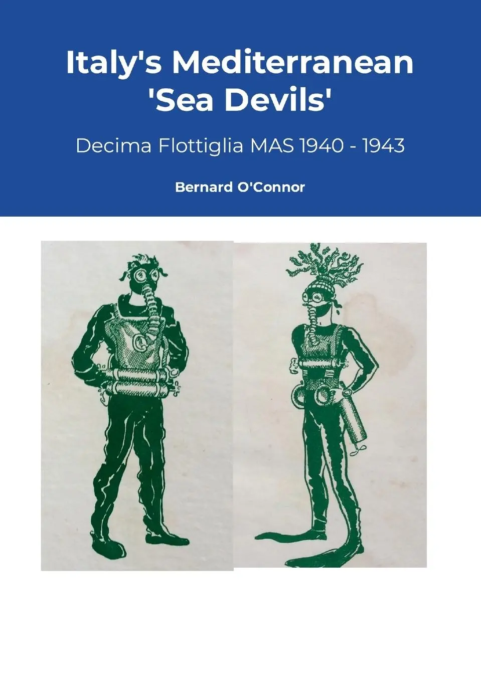 Cover: 9781445290041 | Italy's Mediterranean Sea Devils | Decima Flottiglia MAS 1940 - 1943