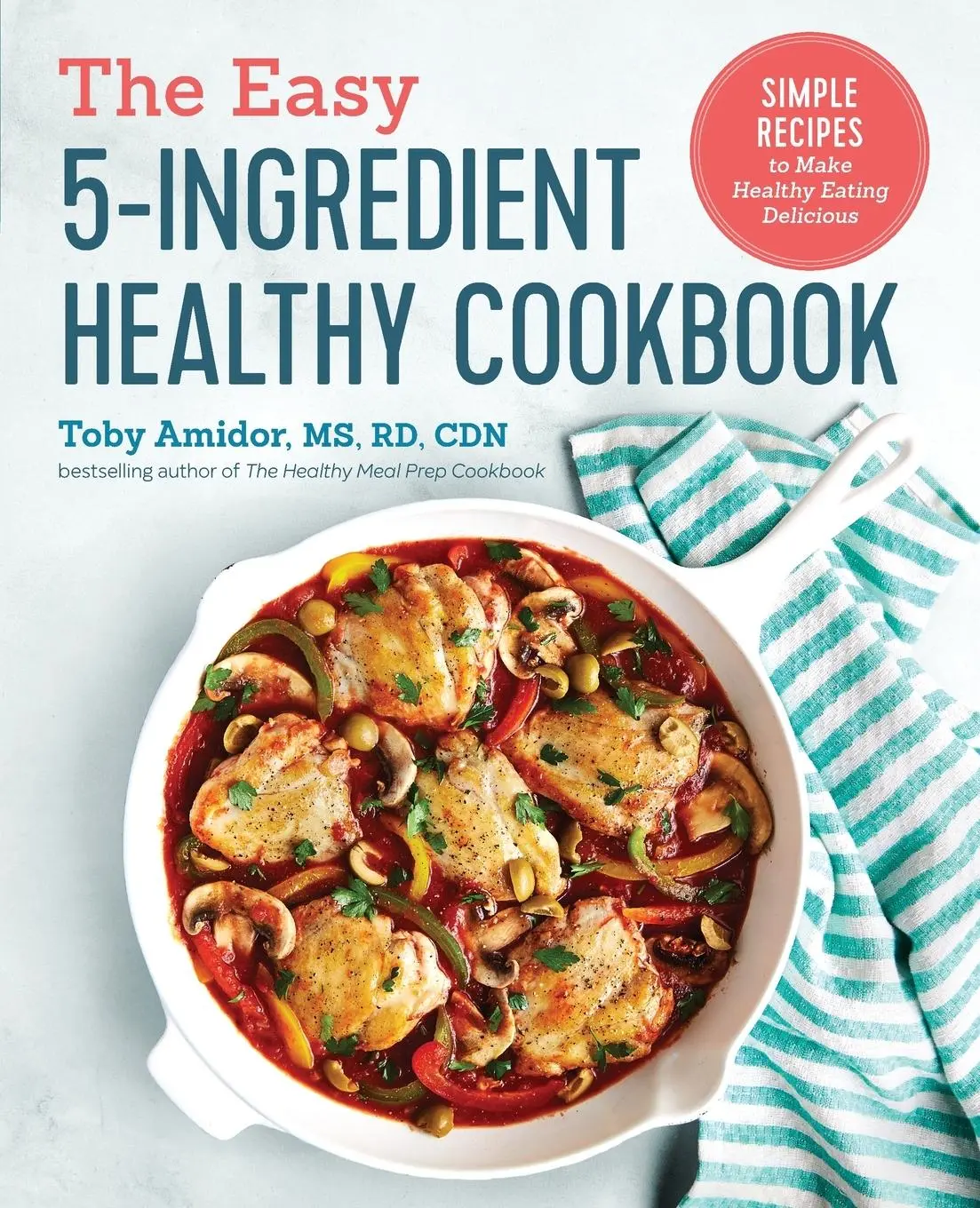 Cover: 9781641520041 | The Easy 5-Ingredient Healthy Cookbook | Toby Amidor | Taschenbuch