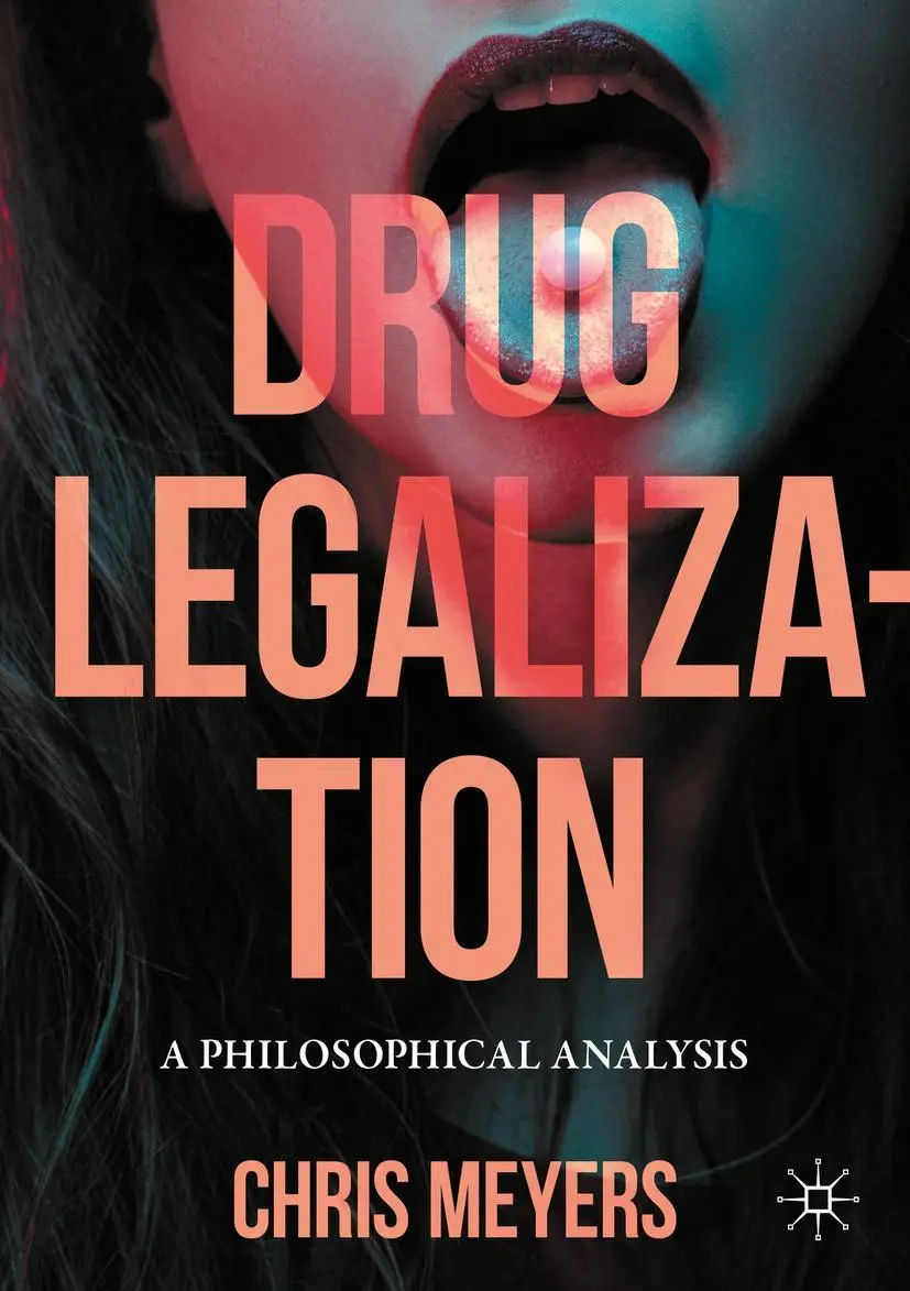 Cover: 9783031170041 | Drug Legalization | A Philosophical Analysis | Chris Meyers | Buch