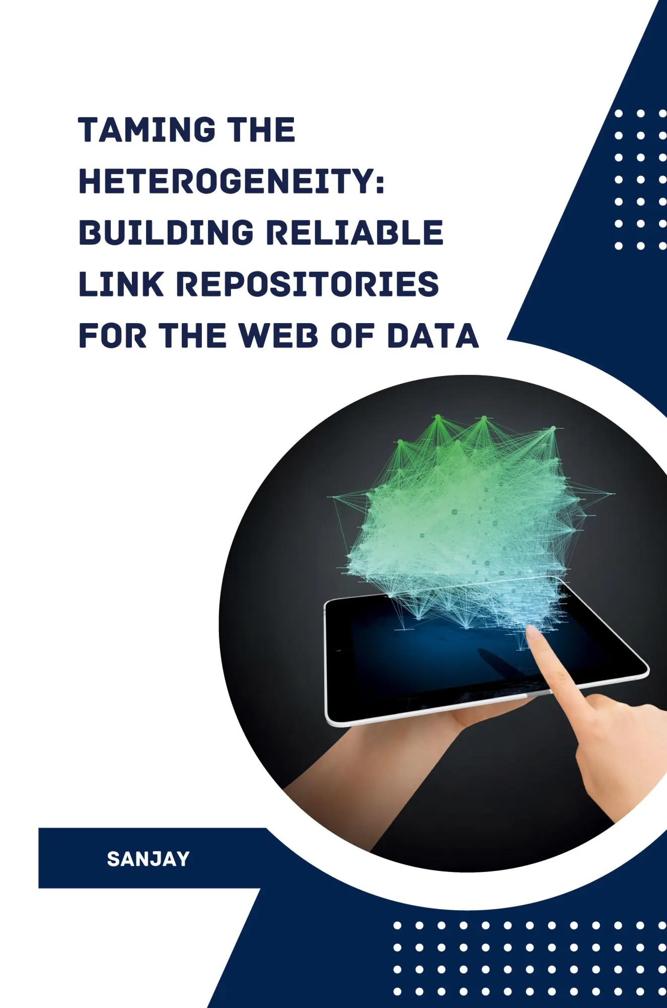 Taming the Heterogeneity Building Reliable Link Repositories for the Web of Data - Sanjay Kartoniert (TB)