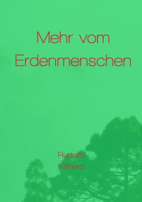 Cover: 9783565330041 | Mehr vom Erdenmenschen | DE | Rudolfo Kithera | Taschenbuch | 360 S.