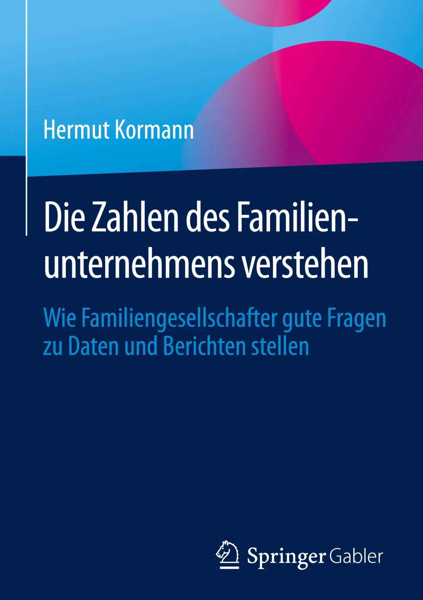 Cover: 9783662660041 | Die Zahlen des Familienunternehmens verstehen | Hermut Kormann | Buch