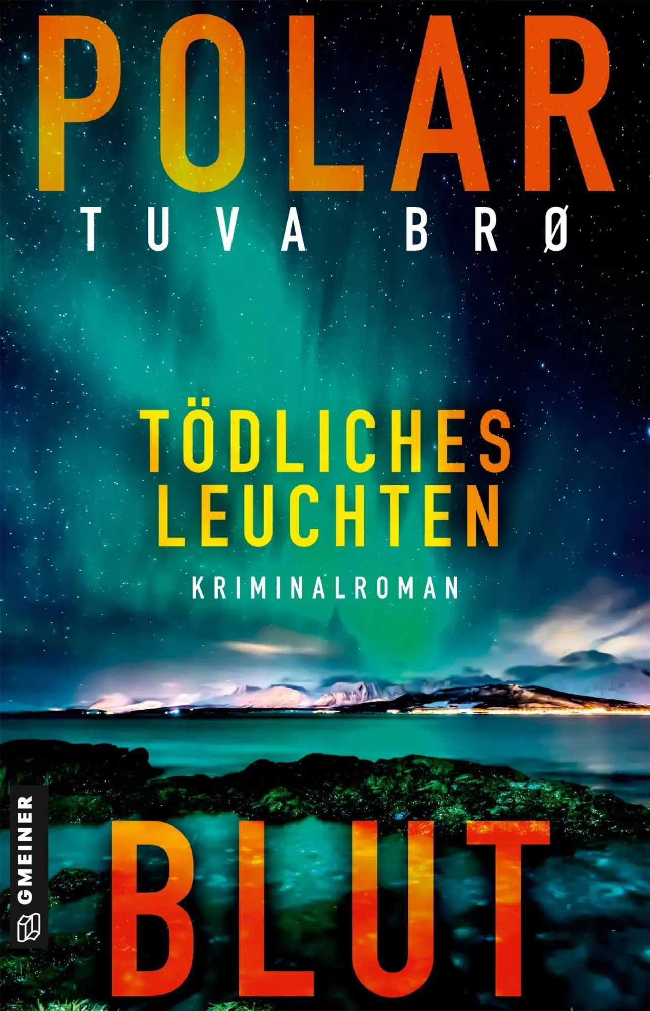 Cover: 9783839280041 | Polarblut - Tödliches Leuchten | Kriminalroman | Tuva Bro | Buch