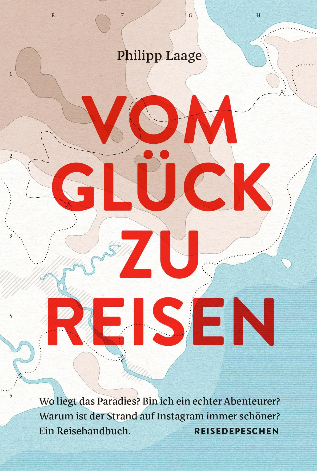 Cover: 9783963480041 | Vom Glück zu reisen - Ein Reisehandbuch | Philipp Laage | Buch | 2020