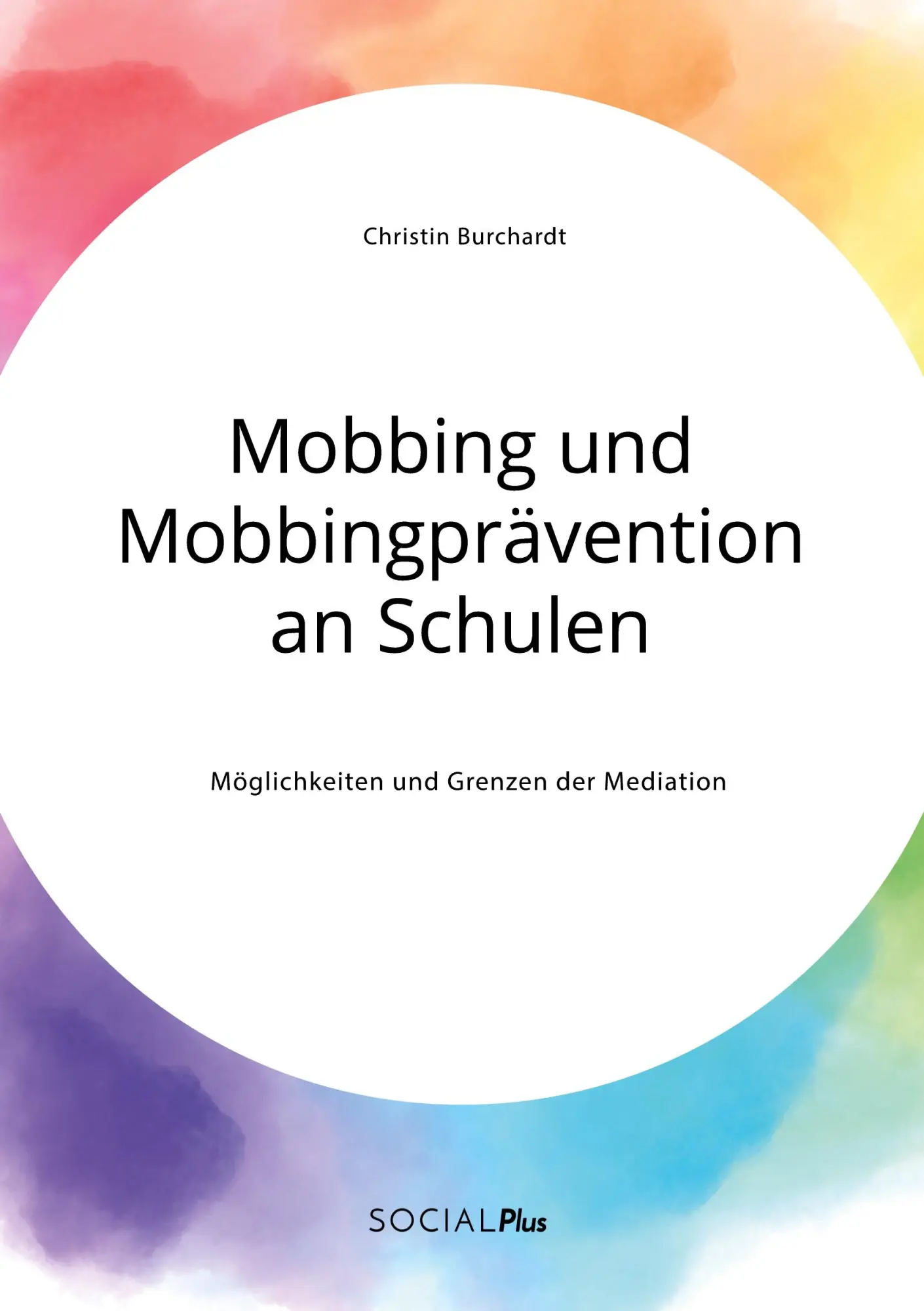 Cover: 9783963550041 | Mobbing und Mobbingprävention an Schulen. Möglichkeiten und Grenzen...