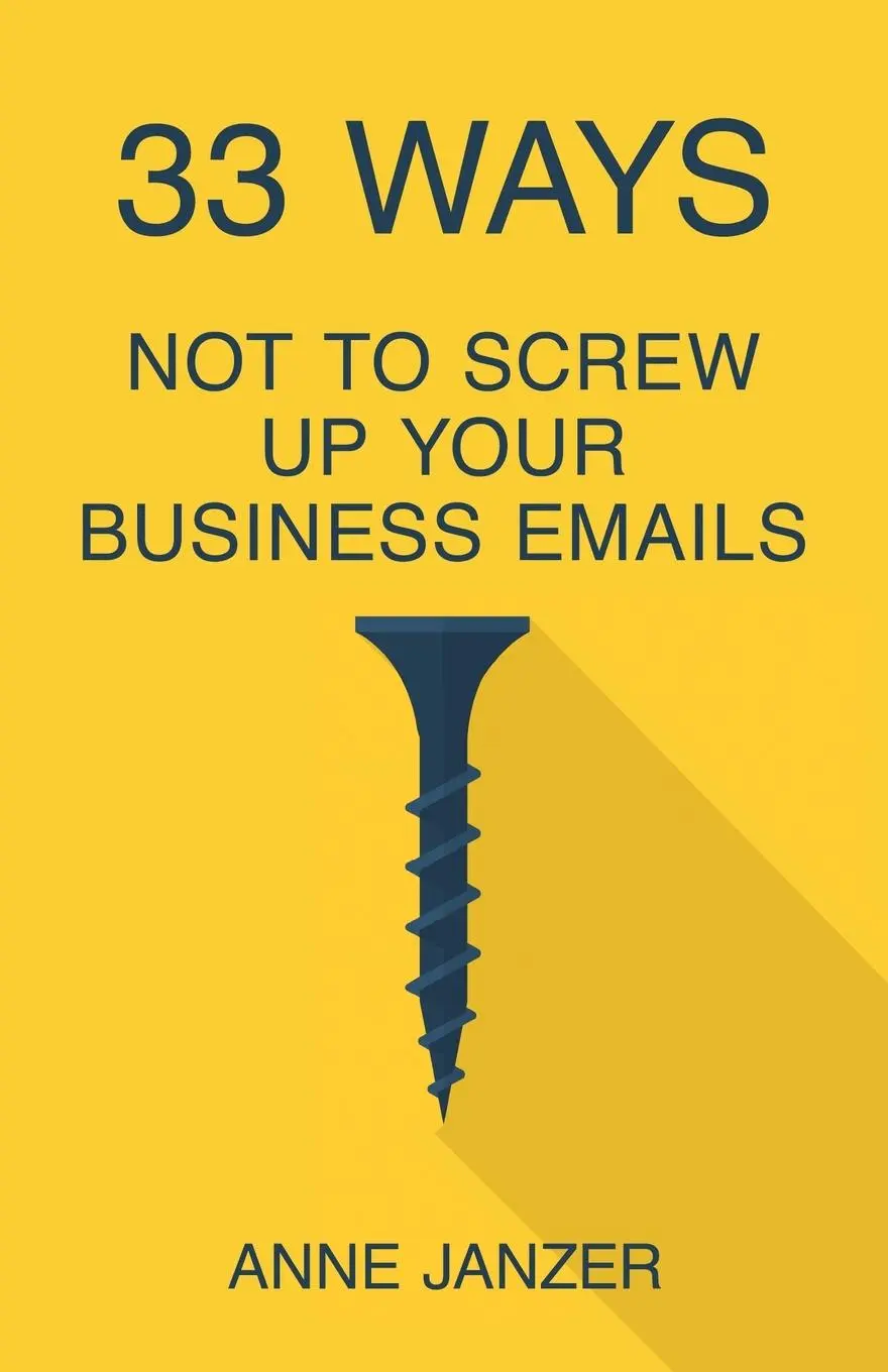 Cover: 9781955750141 | 33 Ways Not to Screw Up Your Business Emails | Anne Janzer | Buch