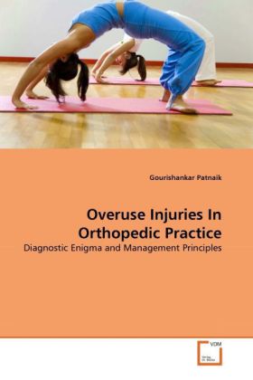Overuse Injuries In Orthopedic Practice | Diagnostic Enigma and Management Principles | Gourishankar Patnaik | Taschenbuch | Englisch | VDM Verlag Dr. Müller | EAN 9783639290141 - Patnaik, Gourishankar