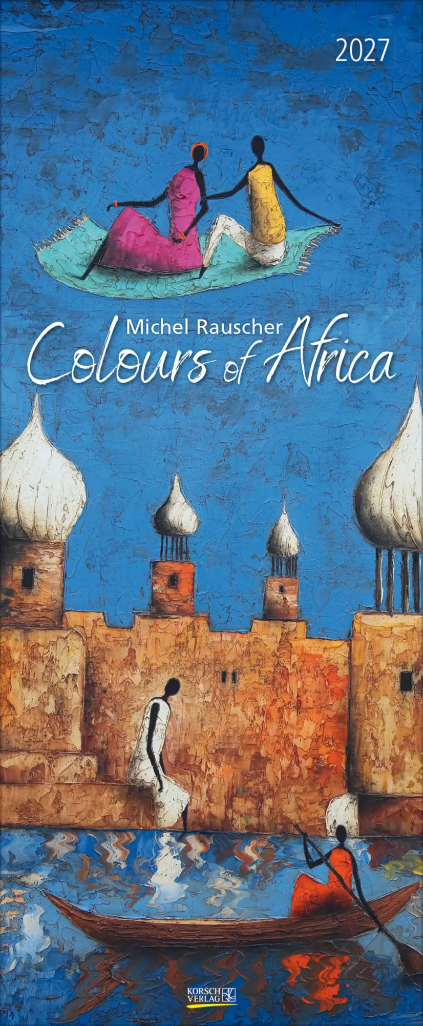Cover: 9783819300141 | Colours of Africa 2027 | Verlag Korsch | Kalender | Spiralbindung