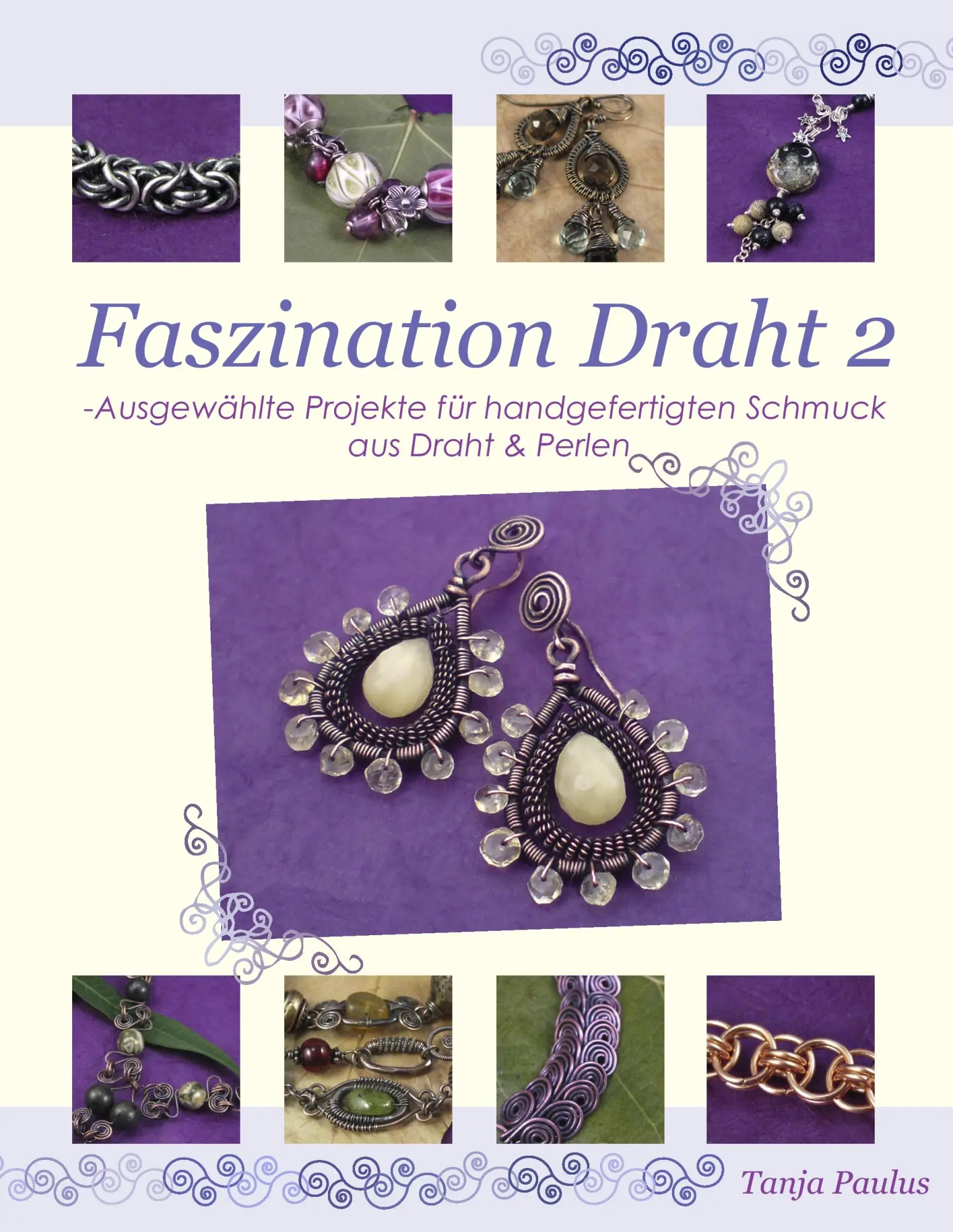 Cover: 9783837050141 | Faszination Draht 2 | Tanja Paulus | Taschenbuch | 236 S. | Deutsch