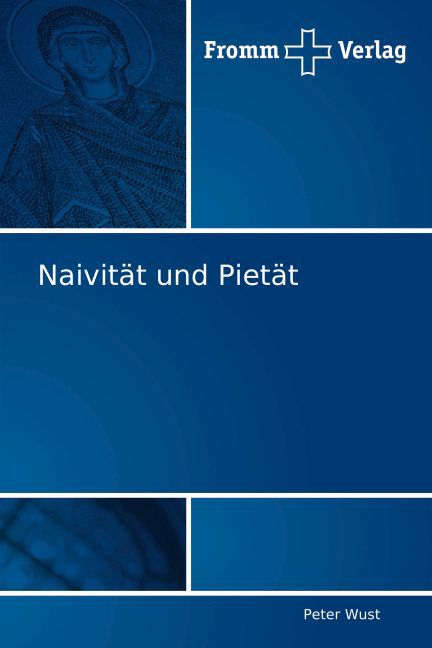 Naivität und Pietät | Peter Wust | Taschenbuch | Deutsch | Fromm Verlag | EAN 9783841600141 - Wust, Peter