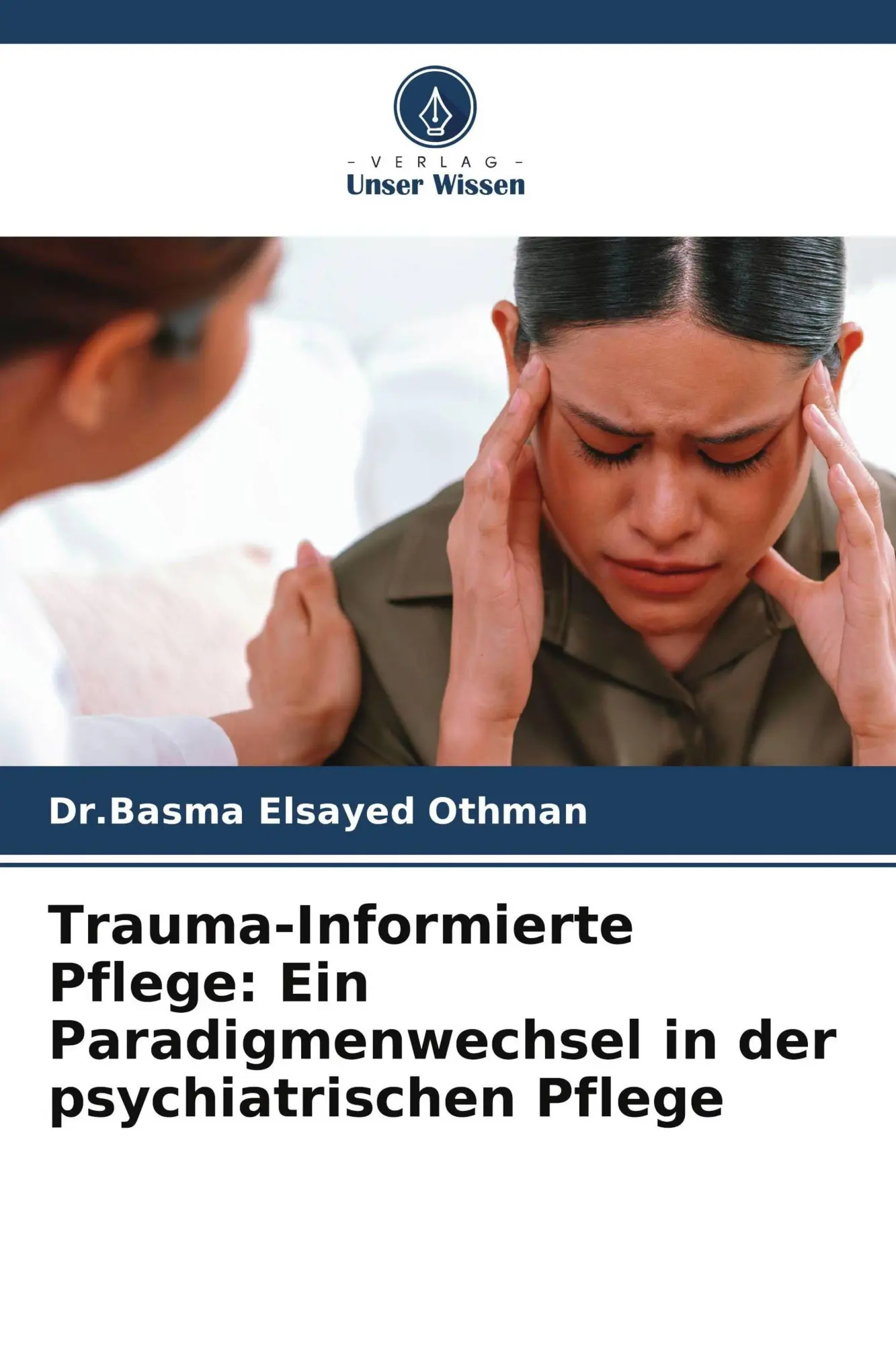 Cover: 9786209850141 | Trauma-Informierte Pflege: Ein Paradigmenwechsel in der...