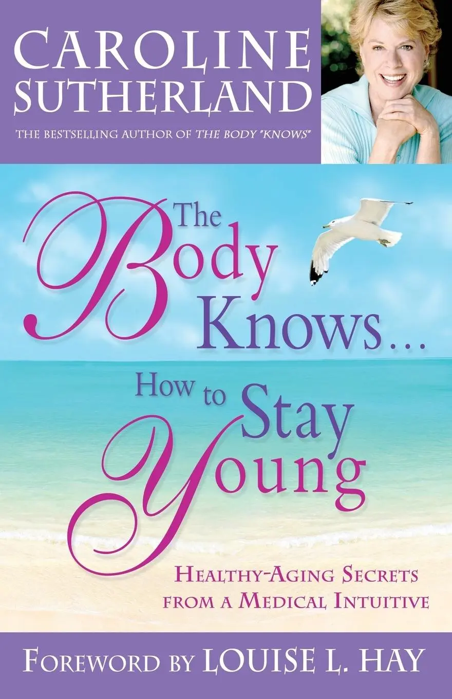 Cover: 9781401920241 | The Body Knows...How to Stay Young: Healthy-Aging Secrets from a...