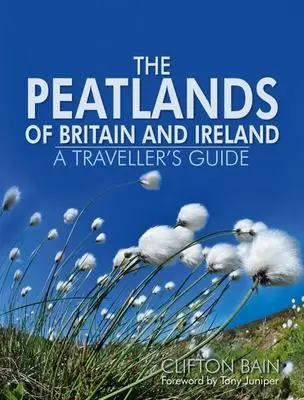 Cover: 9781912240241 | The Peatlands of Britain and Ireland | Clifton Bain | Buch | Englisch