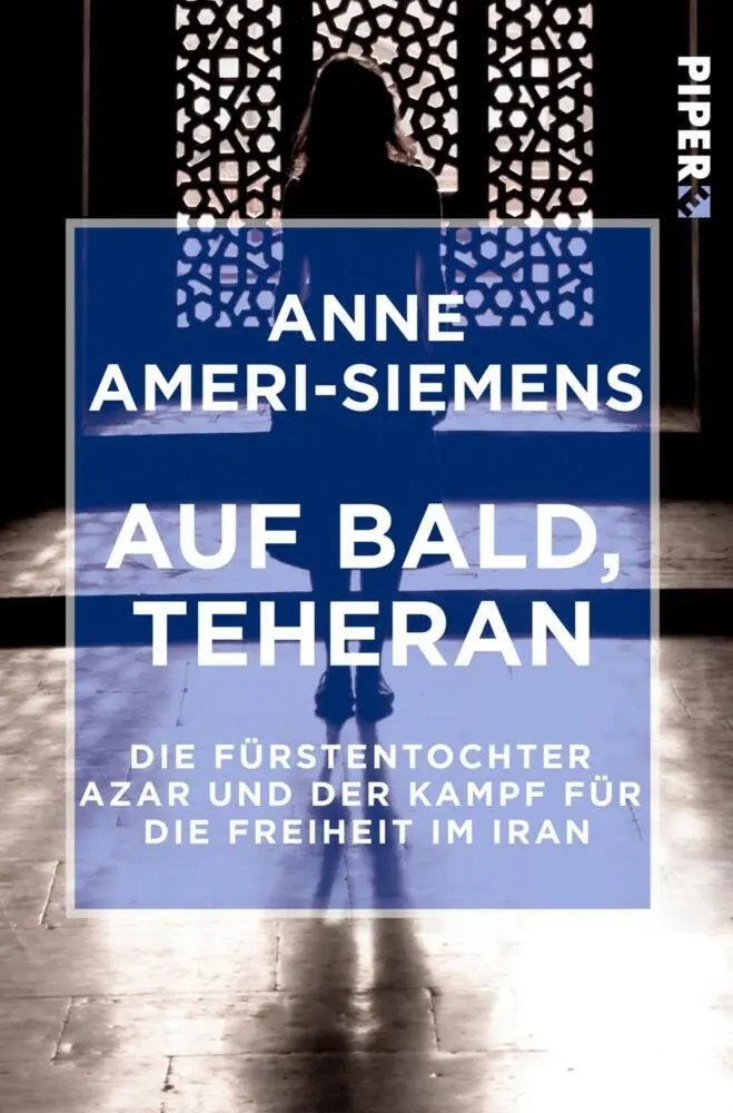 Cover: 9783492500241 | Auf bald, Teheran | Anne Ameri-Siemens | Taschenbuch | 284 S. | 2017