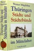 Cover: 9783936030341 | Thüringen im Mittelalter 7. Thüringer Städte und Städtebünde im...