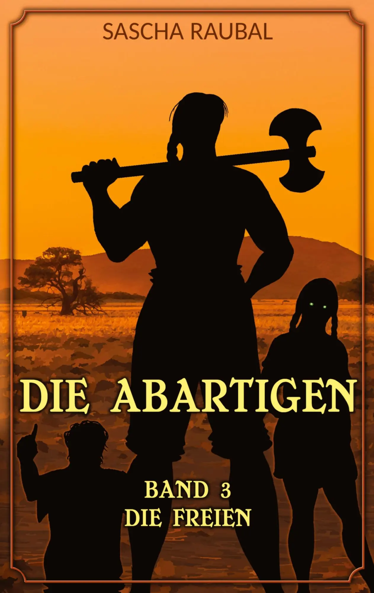Cover: 9783384500441 | Die Freien | Die Abartigen, Band 3 | Sascha Raubal | Taschenbuch