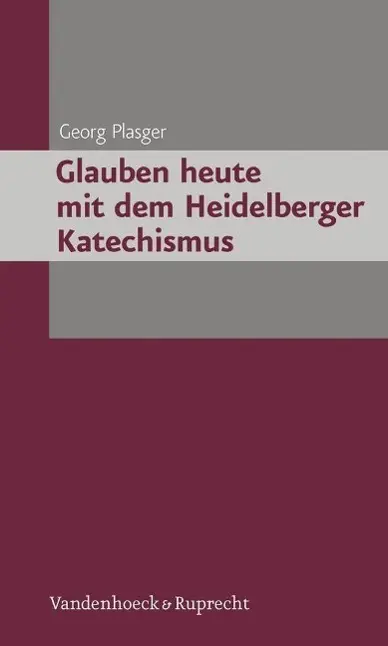 Cover: 9783525550441 | Glauben heute mit dem Heidelberger Katechismus | Georg Plasger | Buch Cover: 9783525550441 | Glauben heute mit dem Heidelberger Katechismus | Georg Plasger | Buch