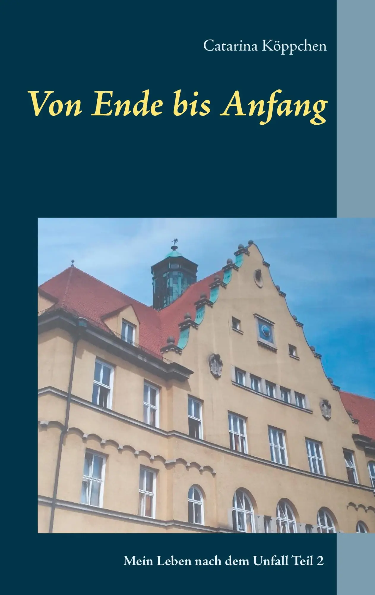 Cover: 9783754310441 | Von Ende bis Anfang | Mein Leben nach dem Unfall Teil 2 | Köppchen