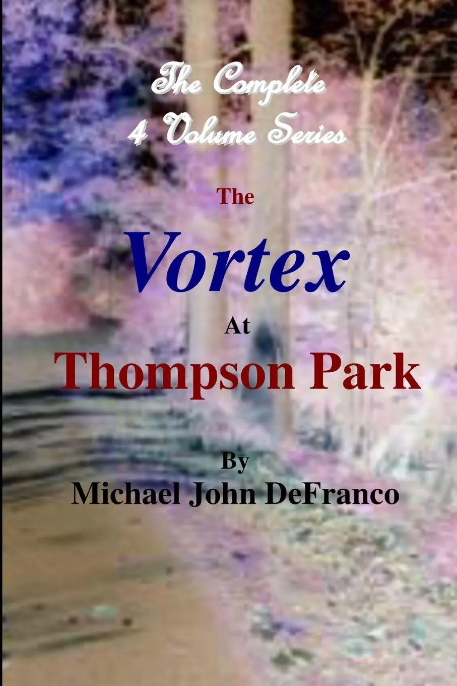 Cover: 9781365740541 | The Vortex At Thompson Park - The Complete 4 Volume Set | Defranco