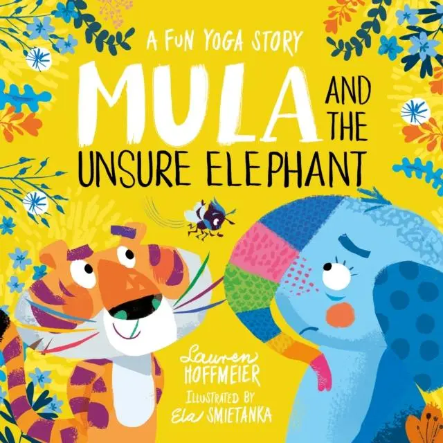 Cover: 9781802630541 | Mula and the Unsure Elephant: A Fun Yoga Story (Paperback) | Hoffmeier