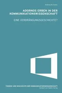 Cover: 9783869620541 | Adornos Erben in der Kommunikationswissenschaft | Andreas M Scheu